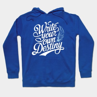 Write Your Own Destiny Inspirational Quotes Hoodie